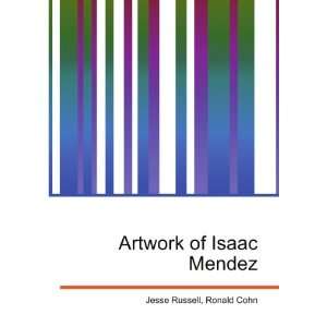 Artwork of Isaac Mendez: Ronald Cohn Jesse Russell: Books