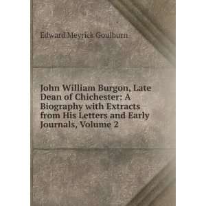  John William Burgon, Late Dean of Chichester A Biography 