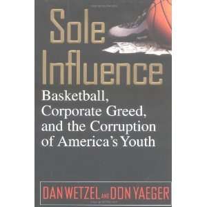  Sole Influence: Basketball, Corporate Greed, and the Corruption 