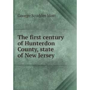   of Hunterdon County, state of New Jersey George Scudder Mott Books