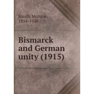   German unity (1915) (9781275397934): Munroe, 1854 1926 Smith: Books