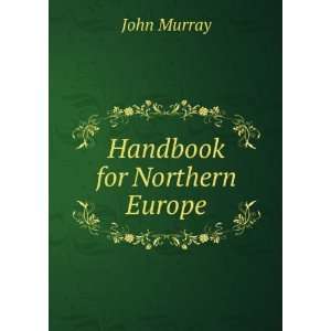  Handbook for Northern Europe: John Murray: Books