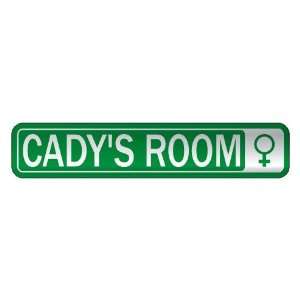   CADY S ROOM  STREET SIGN NAME