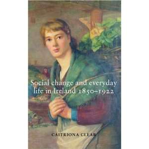   Life in Ireland, 1850 1922 [Paperback] Caitriona Clear Books