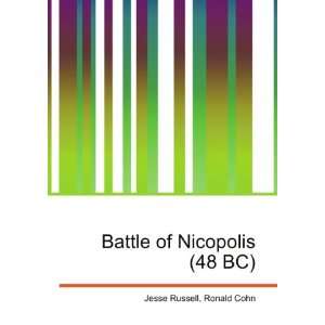 Battle of Nicopolis (48 BC) Ronald Cohn Jesse Russell 