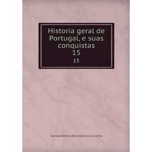  Historia geral de Portugal, e suas conquistas. 15 