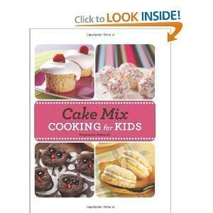    Cake Mix Cooking for Kids [Hardcover]: STEPHANIE ASHCRAFT: Books
