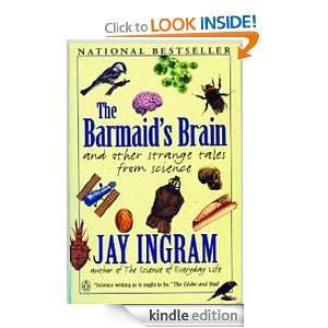 Barmaids Brain and Other Strange Tales of Science Jay Ingram  