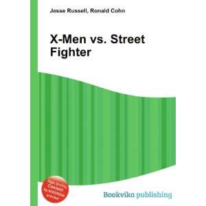  X Men vs. Street Fighter: Ronald Cohn Jesse Russell: Books