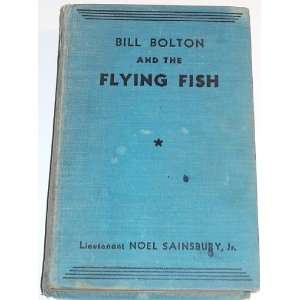   and the Flying Fish (Bill Bolton Series #4): Noel Jr. Sainsbury: Books