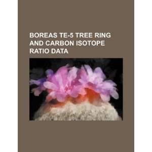  BOREAS TE 5 tree ring and carbon isotope ratio data 