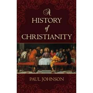  History of Christianity [Hardcover]: Paul Johnson: Books