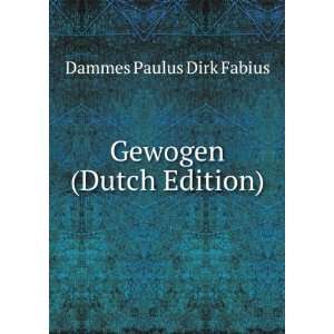  Gewogen (Dutch Edition): Dammes Paulus Dirk Fabius: Books