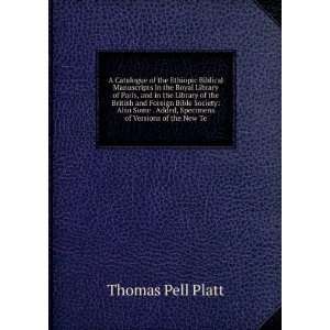   Added, Specimens of Versions of the New Te Thomas Pell Platt Books