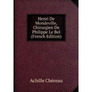   De Philippe Le Bel (French Edition) Achille ChÃ©reau Books