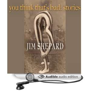   Stories (Audible Audio Edition): Jim Shepard, Bronson Pinchot: Books