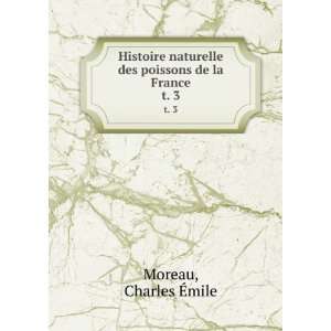   des poissons de la France. t. 3 Charles Ã?mile Moreau Books