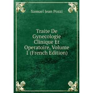  Et Operatoire, Volume 1 (French Edition) Samuel Jean Pozzi Books
