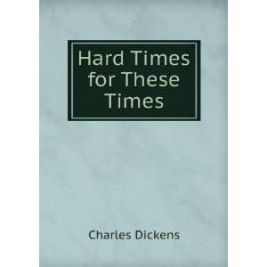  Hard Times for These Times Charles Dickens Books