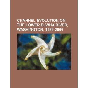  Channel evolution on the lower Elwha River, Washington 