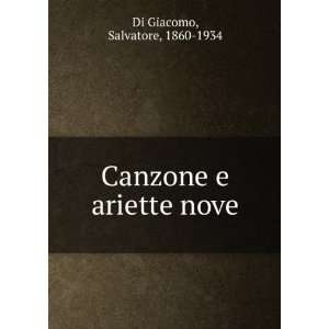   Canzone e ariette nove Salvatore, 1860 1934 Di Giacomo Books