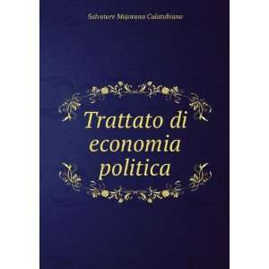   Trattato di economia politica Salvatore Majorana Calatabiano Books