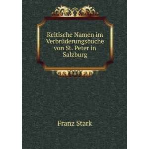   im VerbrÃ¼derungsbuche von St. Peter in Salzburg Franz Stark Books