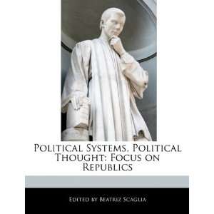   Thought Focus on Republics (9781171176664) Beatriz Scaglia Books