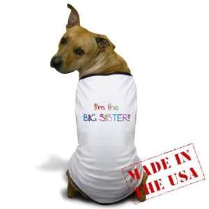    Im the Big SISTER Baby Dog T Shirt by 