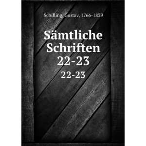  SÃ¤mtliche Schriften. 22 23 Gustav, 1766 1839 Schilling Books