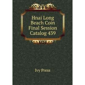  Hnai Long Beach Coin Final Session Catalog 439 Ivy Press Books