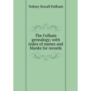   index of names and blanks for records Volney Sewall Fulham Books