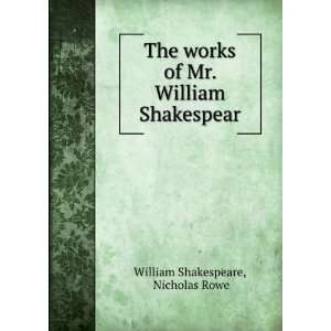   Shakespear;: Nicholas Rowe, Charles Gildon William Shakespeare: Books