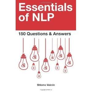   of NLP: 150 Questions & Answers [Paperback]: Shlomo Vaknin: Books