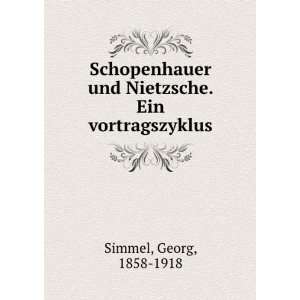   und Nietzsche. Ein vortragszyklus Georg, 1858 1918 Simmel Books