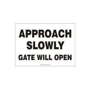  Approach Slowly Gate Will Open 10 x 14 Aluminum Sign 