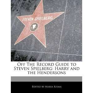  Off The Record Guide to Steven Spielberg Harry and the 