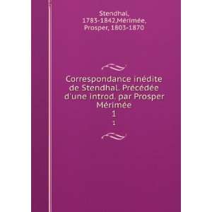   1783 1842,MÃ©rimÃ©e, Prosper, 1803 1870 Stendhal Books