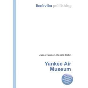  Yankee Air Museum Ronald Cohn Jesse Russell Books