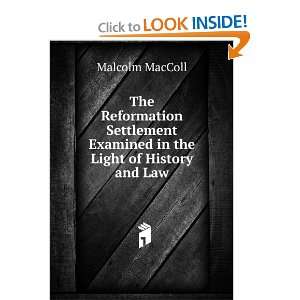   Examined in the Light of History and Law Malcolm MacColl Books