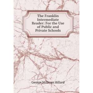   the Use of Public and Private Schools George Stillman Hillard Books