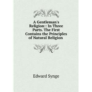  Contains the Principles of Natural Religion . Edward Synge Books