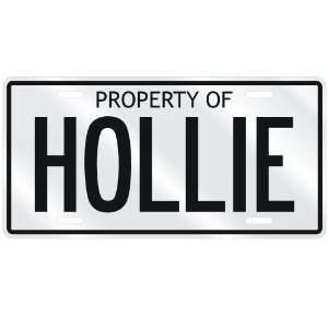  NEW  PROPERTY OF HOLLIE  LICENSE PLATE SIGN NAME