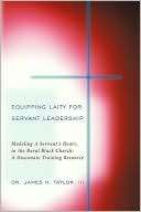 Equipping Laity For Servant Iii Dr. James H. Taylor