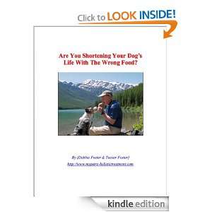 Are You Shortening Your Dogs Life With The Wrong Food? Debbie Foster 