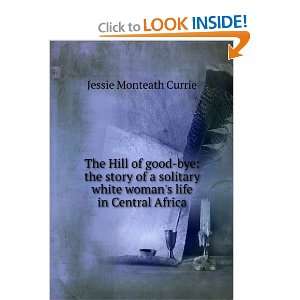 com The Hill of good bye the story of a solitary white womans life 