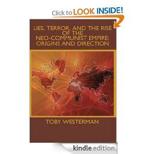 Lies, Terror, and the Rise of the Neo Communist Empire Origins and 
