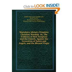   and Angels, and the Blessed Virgin Mary: James Endell Tyler: Books