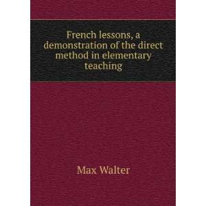  lessons; a demonstration of the direct method in elementary teaching 