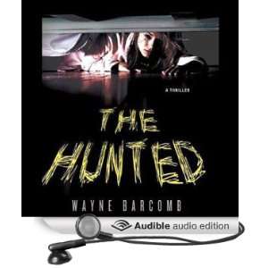   The Hunted (Audible Audio Edition) Wayne Barcomb, Mark Deakins Books